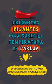 Produktbild: Preguntas picantes para subir la temperatura en pareja