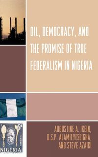Produktbild: Oil, Democracy and the Promise of True Federalism in Nigeria