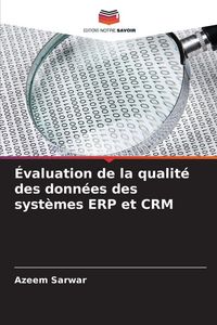 Produktbild: &Eacute;valuation de la qualit&eacute; des donn&eacute;es des syst&egrave;mes ERP et CRM