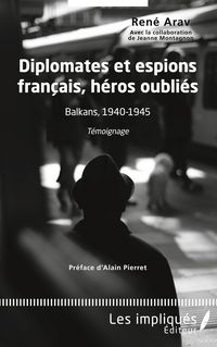 Produktbild: Diplomates et espions fran&ccedil;ais, h&eacute;ros oubli&eacute;s