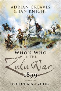 Produktbild: Who's Who in the Zulu War, 1879: The Colonials and The Zulus