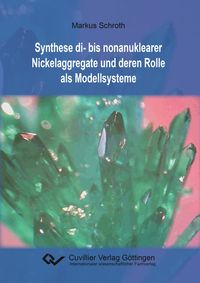 Produktbild: Synthese di- bis nonanuklearer Nickelaggregate und deren Rolle als Modellsysteme