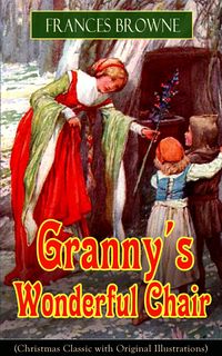 Produktbild: Granny's Wonderful Chair (Christmas Classic with Original Illustrations)