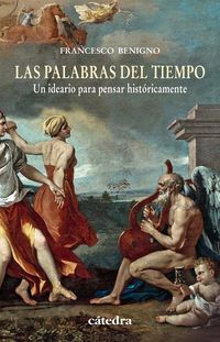 Produktbild: Las palabras del tiempo : un ideario para pensar hist&oacute;ricamente