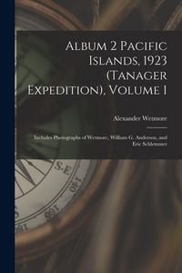 Produktbild: Album 2 Pacific Islands, 1923 (Tanager Expedition), Volume 1