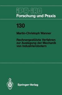 Produktbild: Rechnergest&uuml;tzte Verfahren zur Auslegung der Mechanik von Industrierobotern