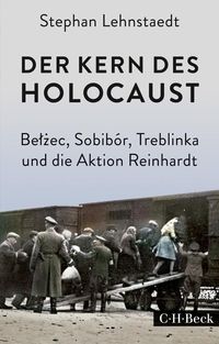 Bild vom Artikel Der Kern des Holocaust vom Autor Stephan Lehnstaedt