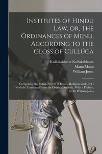 Produktbild: Institutes of Hindu law, or, The Ordinances of Menu, According to the Gloss of Cull&uacute;ca: Comprising the Indian System of Duties, Religious and Civil: V