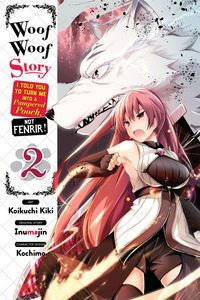 Produktbild: Woof Woof Story: I Told You to Turn Me Into a Pampered Pooch, Not Fenrir!, Vol. 2 (manga)