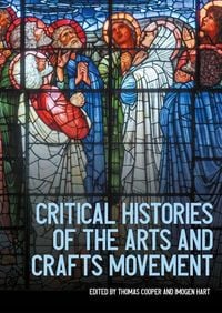 Produktbild: Critical histories of the Arts and Crafts movement