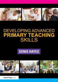 Produktbild: Hayes, D: Developing Advanced Primary Teaching Skills