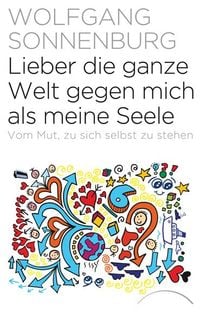Produktbild: Lieber die ganze Welt gegen mich als meine Seele