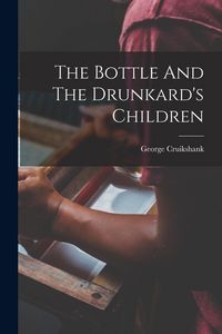 Produktbild: The Bottle And The Drunkard's Children