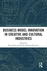 Produktbild: Business Model Innovation in Creative and Cultural Industries