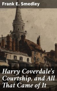 Produktbild: Harry Coverdale's Courtship, and All That Came of It