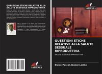 Produktbild: Questioni Etiche Relative Alla Salute Sessuale Riproduttiva