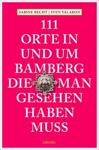 Produktbild: 111 Orte in und um Bamberg, die man gesehen haben muss