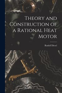 Produktbild: Theory and Construction of a Rational Heat Motor