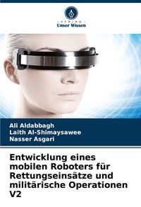 Produktbild: Entwicklung eines mobilen Roboters f&uuml;r Rettungseins&auml;tze und milit&auml;rische Operationen V2