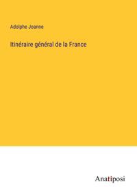 Produktbild: Itin&eacute;raire g&eacute;n&eacute;ral de la France