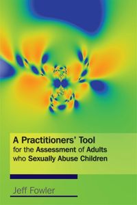 Bild vom Artikel A Practitioners' Tool for the Assessment of Adults Who Sexually Abuse Children vom Autor Jeff Fowler