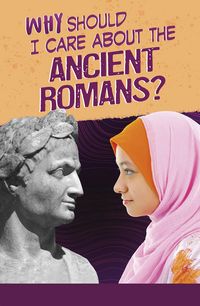 Produktbild: Why Should I Care About the Ancient Romans?