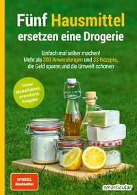 Produktbild: Fünf Hausmittel ersetzen eine Drogerie - 4. Auflage, aktualisierte, erweiterte Ausgabe