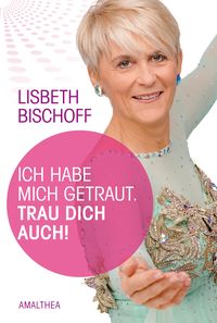Produktbild: Ich habe mich getraut. Trau dich auch!