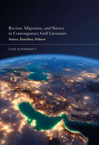 Produktbild: Racism, Migration, and Slavery in Contemporary Gulf Literature
