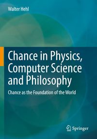 Chance in Physics, Computer Science and Philosophy