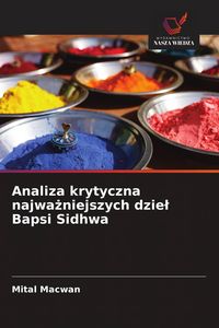 Produktbild: Analiza krytyczna najwa&iquest;niejszych dzie&iquest; Bapsi Sidhwa
