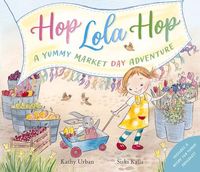 Bild vom Artikel Hop Lola Hop: A Yummy Market Day Adventure vom Autor Kathy Urban