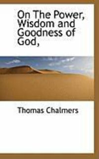 Produktbild: On the Power, Wisdom and Goodness of God,