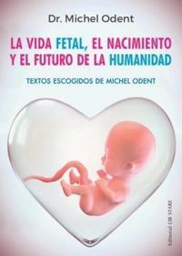 Produktbild: Vida Fetal, El Nacimiento Y El Futuro de la Humanidad, La