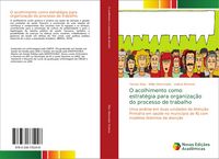 Produktbild: O acolhimento como estrat&eacute;gia para organiza&ccedil;&atilde;o do processo de trabalho