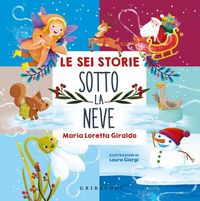 Produktbild: Le sei storie sotto la neve. Filastrocche per scaldare l'inverno