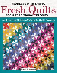 Produktbild: Fearless with Fabric Fresh Quilts from Traditional Blocks