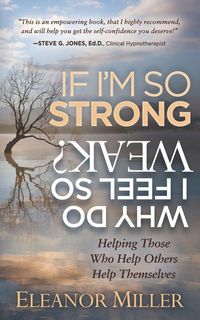 Produktbild: If I'm So Strong, Why Do I Feel So Weak?