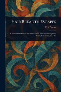 Produktbild: Hair Breadth Escapes