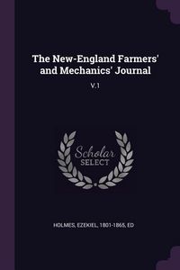 Produktbild: The New-England Farmers' and Mechanics' Journal