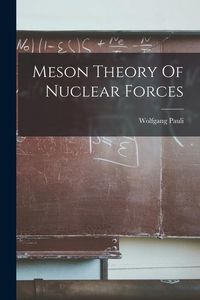 Bild vom Artikel Meson Theory Of Nuclear Forces vom Autor Wolfgang Pauli