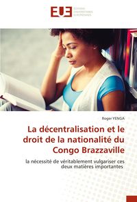 Produktbild: La d&eacute;centralisation et le droit de la nationalit&eacute; du Congo Brazzaville