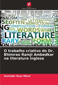 Produktbild: O trabalho criativo do Dr. Bhimrao Ramji Ambedkar na literatura inglesa