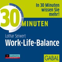Bild vom Artikel 30 Minuten Work-Life-Balance vom Autor Lothar Seiwert