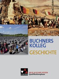 Produktbild: Buchners Kolleg Geschichte &ndash; Ausgabe Hessen / Buchners Kolleg Geschichte Hessen Quali-Phase