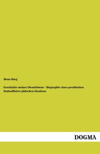 Produktbild: Geschichte meines Dienstlebens - Biographie eines preu&szlig;ischen Stabsoffiziers j&uuml;dischen Glaubens
