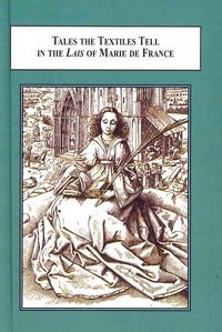 Produktbild: Tales the Textiles Tell in the Lais of Marie De France