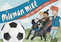 Produktbild: Milkman Mike and the Football Match