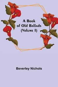 Produktbild: A Book of Old Ballads (Volume I)