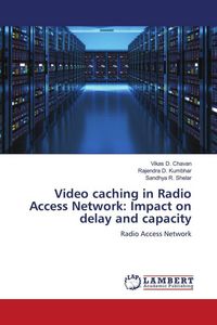 Produktbild: Video caching in Radio Access Network: Impact on delay and capacity
